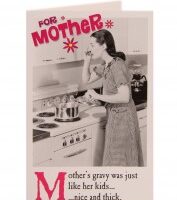 A vintage-style card features a black-and-white photo of a woman cooking at a cooker, tasting food from a saucepan. Red text says “For Mother.” Below, text reads: “Mother’s gravy was just like her kids… nice and thick.”.