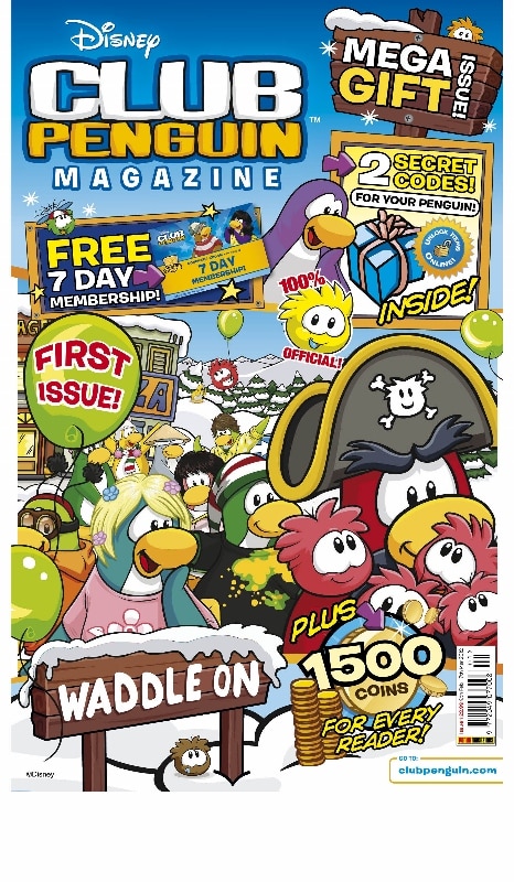 Cover of Disney’s Club Penguin Magazine featuring colourful cartoon penguins and puffles. Text highlights: “First Issue!”, “Mega Gift”, “Free 7 Day Membership!”, “2 Secret Codes!”, “1500 Coins for Every Reader!”, and “Waddle On.” Busy, playful design.