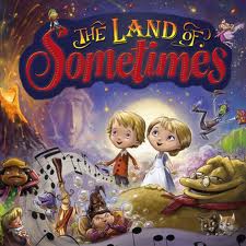 Colourful, whimsical cover art for “The Land of Sometimes” shows two smiling children in fantasy attire surrounded by quirky, animated characters, swirling music notes, and a magical landscape of glowing trees, a purple sky, and fantastical creatures.