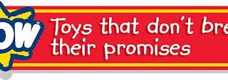 A red rectangular sign with a yellow border features a yellow burst around the word “WOW” in bold white letters, followed by the slogan "Toys that don’t break their promises" in white text on the right.