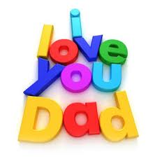 Colourful 3D text reads "I love you Dad" on a white background. The letters are in bright colours: yellow, red, blue, green, and purple, playfully arranged to emphasise a cheerful and affectionate message.