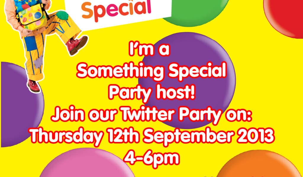A cheerful man in colourful clothes sits smiling at the top left. Large text reads: “I’m a Something Special Party host! Join our Twitter Party on: Thursday 12th September 2013, 4-6pm.” Colourful balloons and the show's logo are on a yellow background.