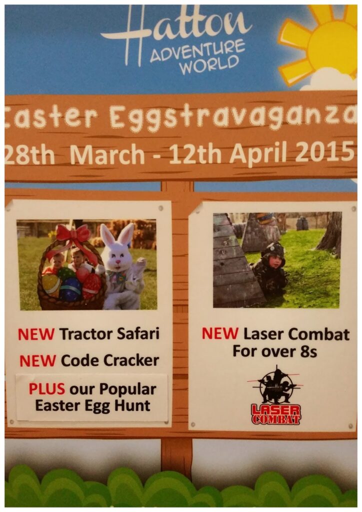 A poster for Hatton Adventure World’s Easter Eggstravaganza (28th March - 12th April 2015) advertises a tractor safari, code cracker, an Easter egg hunt, and laser combat for over 8s with images of a person in a bunny suit and children playing outside.