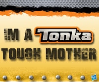 Text graphic with a metallic and rugged design; top features a black honeycomb pattern, orange and yellow paint streaks. Text reads: "I'M A Tonka TOUGH MUM"—"Tonka" is in the toy brand's bold, stylised logo. Bolts line the bottom edge.