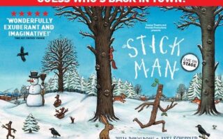 A snowy forest scene with a happy snowman, a dog, birds, and "Stick Man," a character made of sticks, running. Text above reads "GUESS WHO'S BACK IN TOWN!" and "Stick Man Live on Stage." Book by Julia Donaldson & Axel Scheffler.